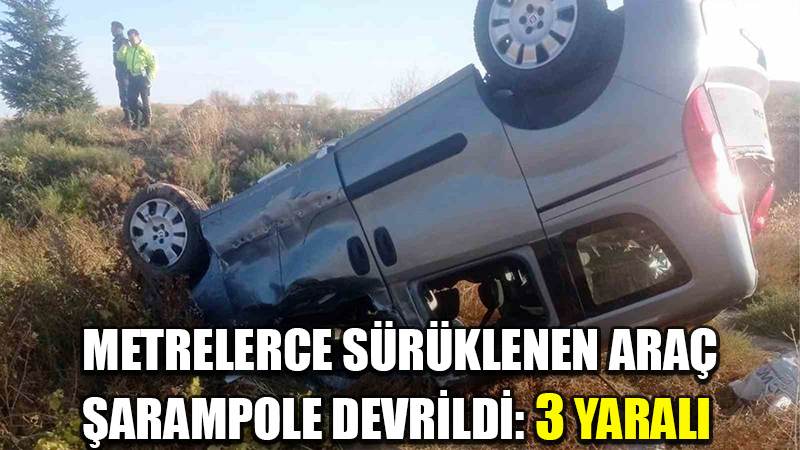 Metrelerce sürüklenen araç şarampole devrildi: 3 yaralı