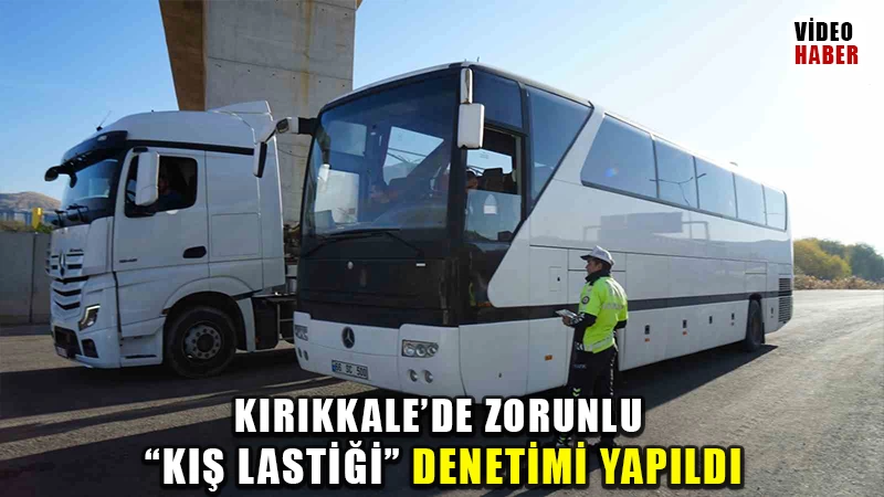 Kırıkkale'de zorunlu ’kış lastiği’ denetimi yapıldı