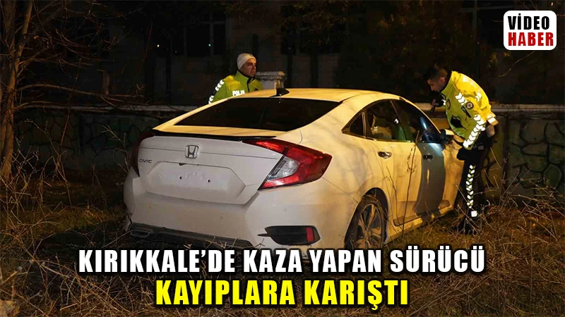 Kaza yapan sürücü otomobilini terk ederek kayıplara karıştı