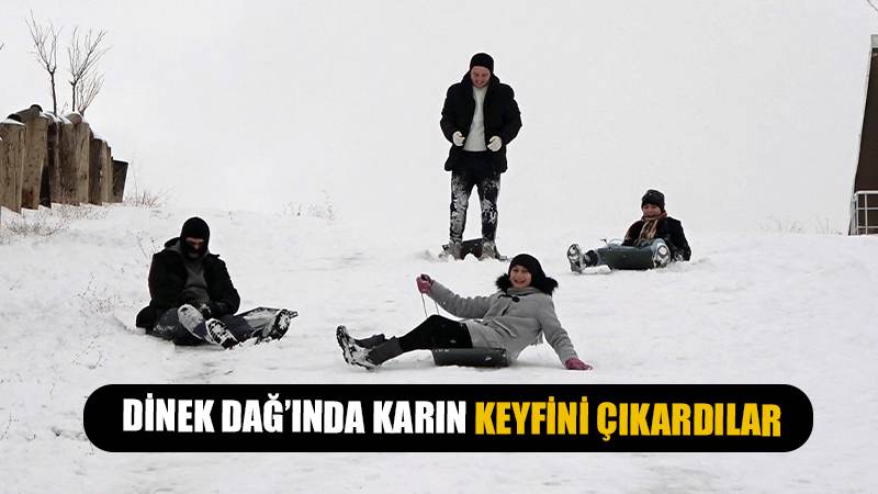 Karın keyfini Dinek Dağı’nda çıkardılar