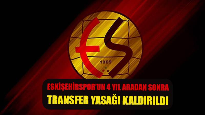 Eskişehirspor transfer yasağını kaldırdı