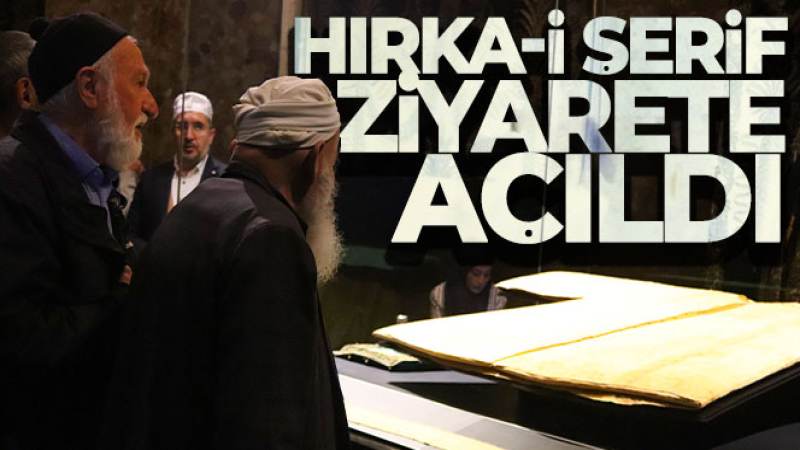 Hırka-i Şerif ziyarete açıldı
