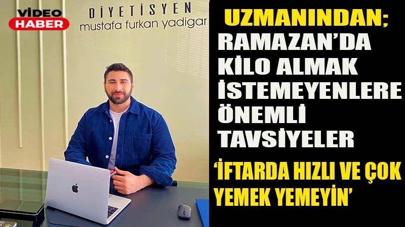 Uzmanından Ramazanda kilo almak istemeyenlere önemli tavsiye: ’İftarda hızlı ve çok yemek yemeyin’