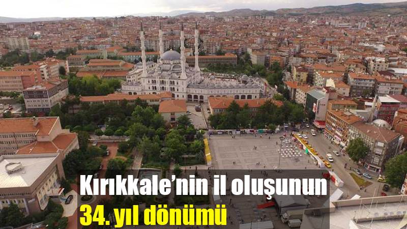 Kırıkkale’nin il oluşunun 34. yıl dönümü