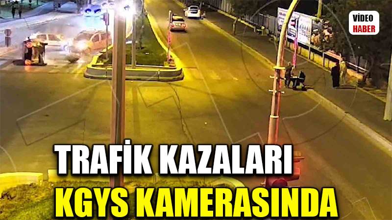 Trafik kazaları KGYS kamerasında