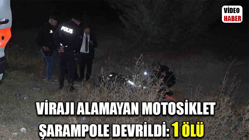 Virajı alamayan motosiklet şarampole devrildi: 1 ölü