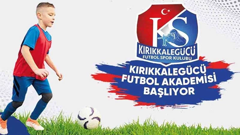 KIRIKKALEGÜCÜ FUTBOL AKADEMİSİ BAŞLIYOR