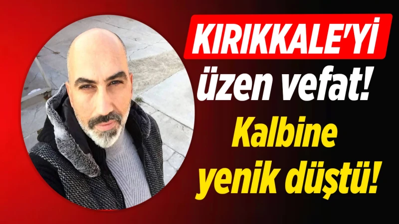 Kırıkkale'nin sevilen ismi kalbine yenik düştü!