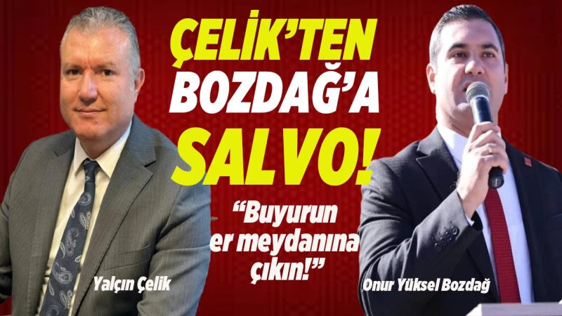 Çelik’ten Bozdağ’a salvo! “Buyurun er meydanına çıkın!”