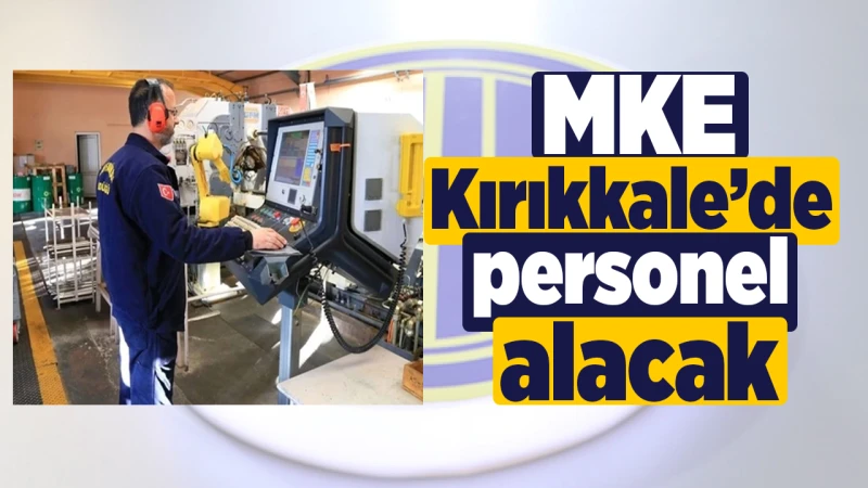 MKE, Kırıkkale’de personel alacak