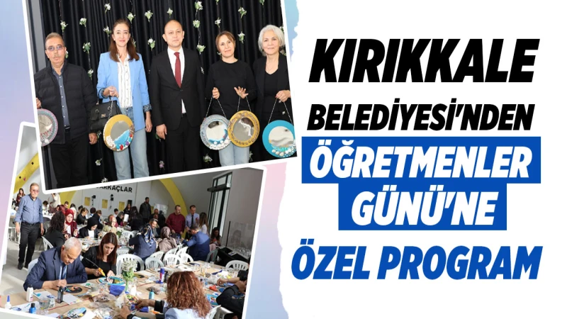 Kırıkkale Belediyesi'nden Öğretmenler Günü'ne özel program