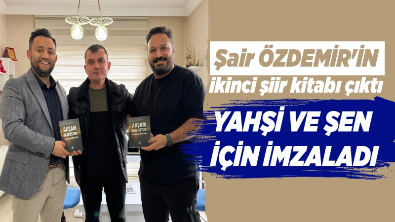 Genç Şair Özdemir’den yeni şiir kitabı: “Akşam Olmuştur “La Guaıra”da