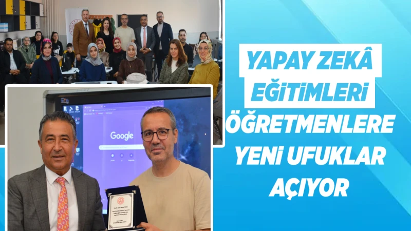 Yapay zekâ eğitimleri öğretmenlere yeni ufuklar açıyor