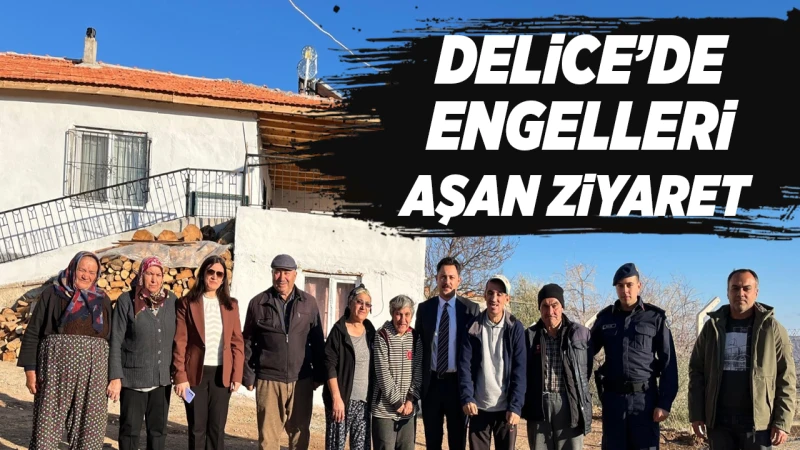Delice’de engelleri aşan ziyaret