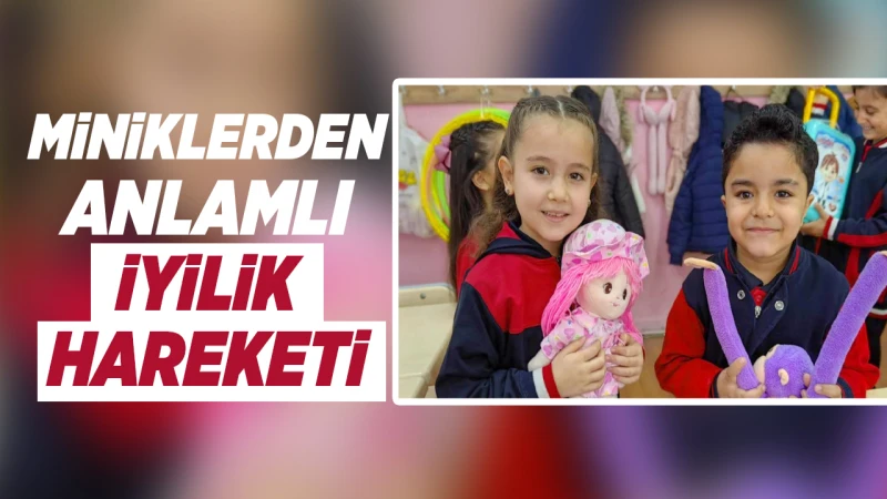 Miniklerden anlamlı iyilik hareketi