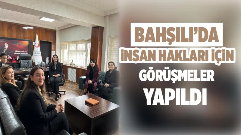 Bahşılı’da insan hakları için görüşmeler yapıldı