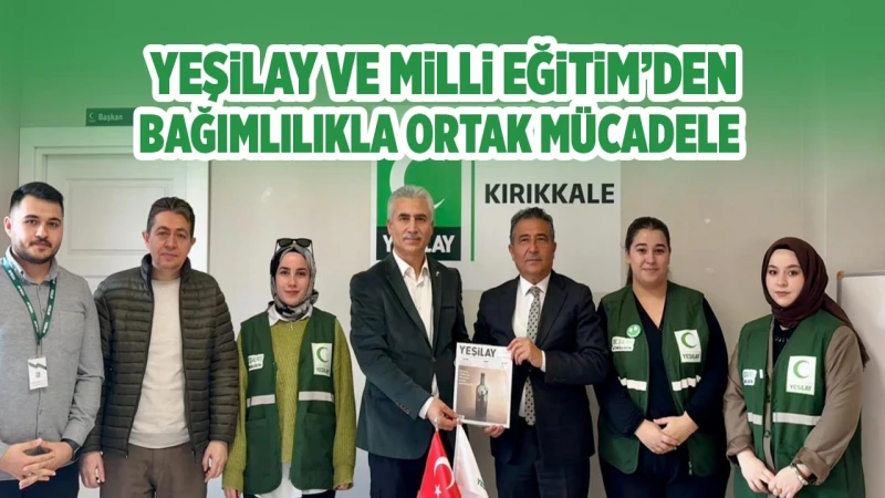 Yeşilay ve Milli Eğitim’den bağımlılıkla ortak mücadele