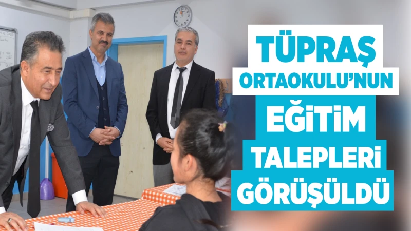 Tüpraş Ortaokulu’nun eğitim talepleri görüşüldü