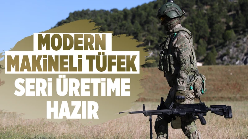 Modern makineli tüfek seri üretime hazır