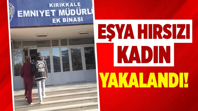 Eşya hırsızı kadın yakalandı!