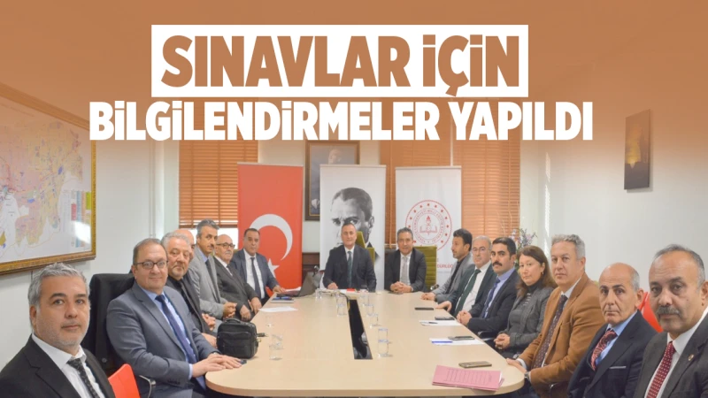 Sınavlar için bilgilendirmeler yapıldı