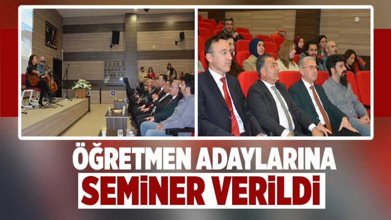 Öğretmen adaylarına seminer verildi
