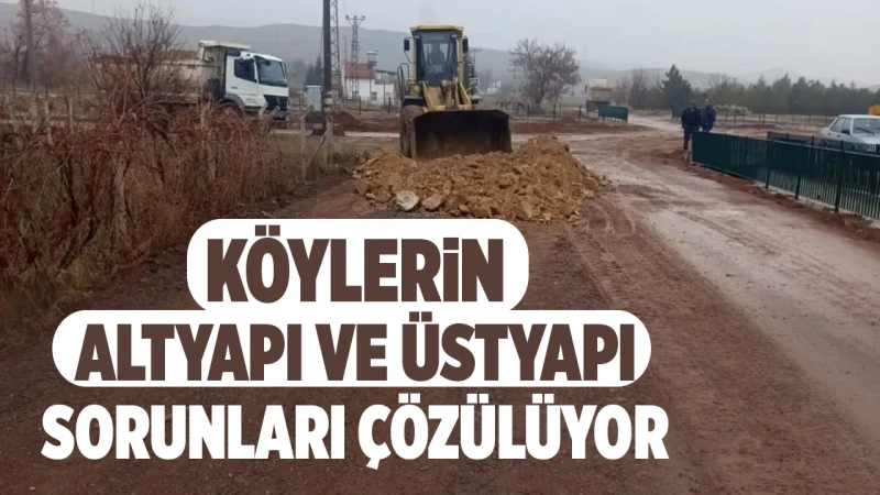Köylerin altyapı ve üstyapı sorunları çözülüyor