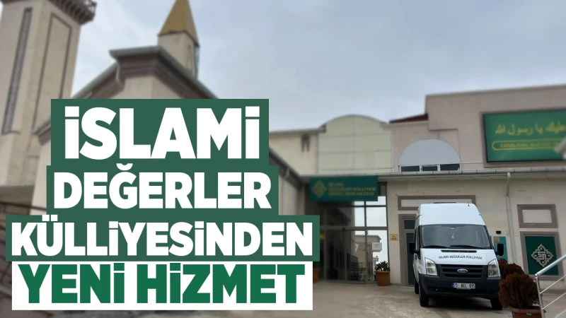 İslami Değerler Külliyesinden yeni hizmet