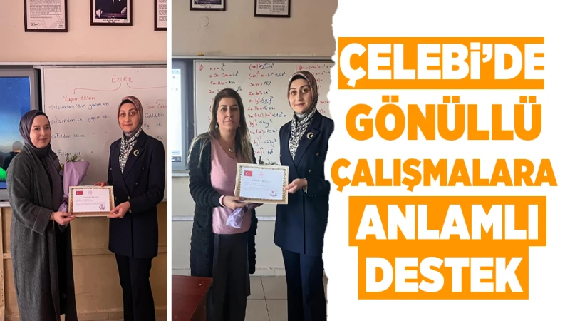 Çelebi’de gönüllü çalışmalara anlamlı destek