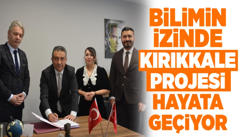 Bilimin izinde Kırıkkale projesi hayata geçiyor