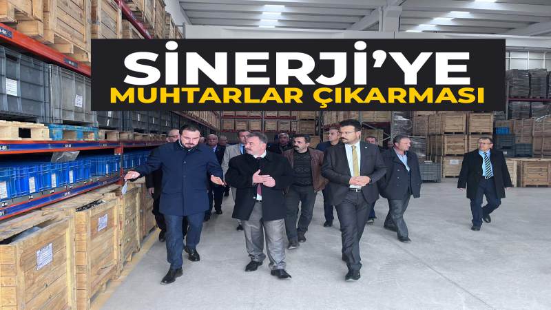 SİNERJİ’YE MUHTARLAR ÇIKARMASI