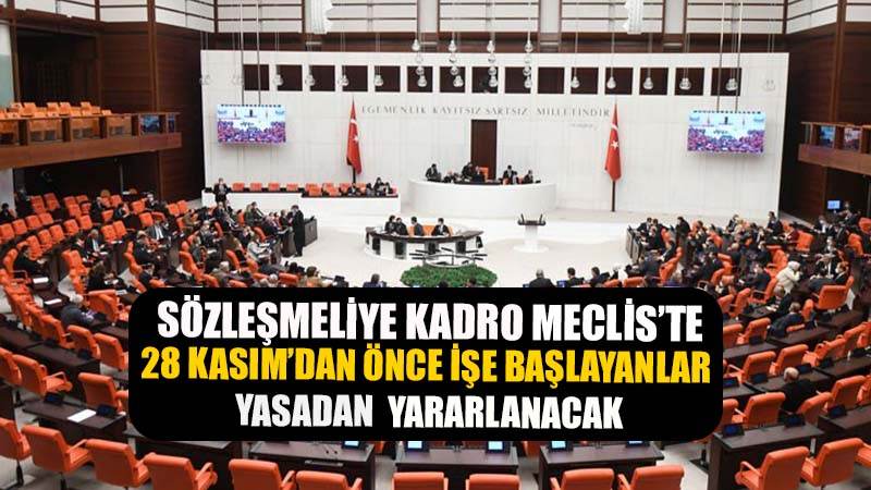 Sözleşmeliye Kadro Teklifi Meclis'te
