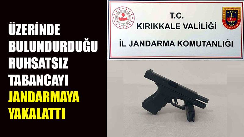 Üzerinde bulundurduğu ruhsatsız tabancayı jandarmaya yakalattı