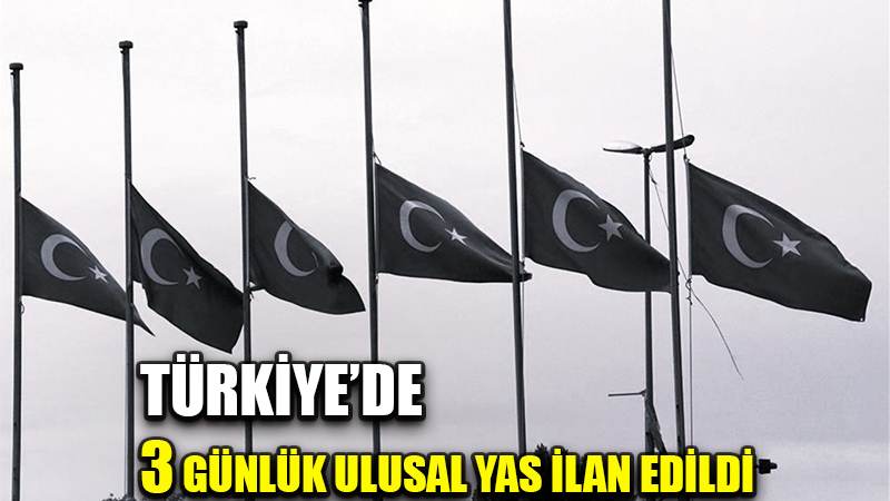 Cumhurbaşkanı Erdoğan: "Ülkemizde 3 günlük milli yas ilan edilmiştir"