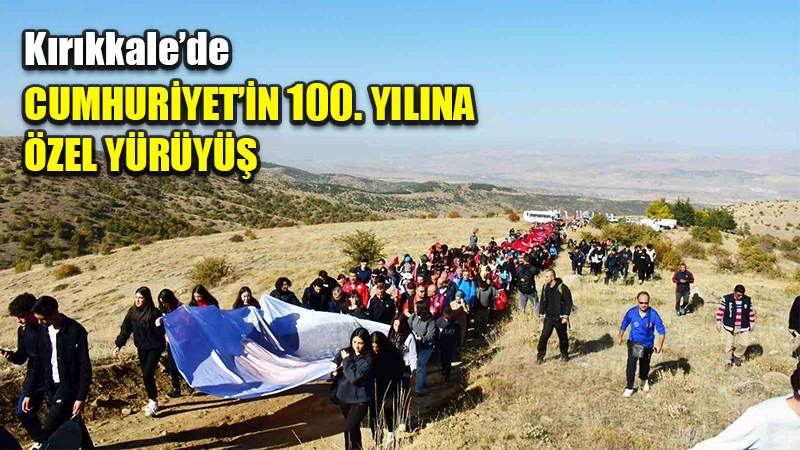 Kırıkkale’de Cumhuriyet’in 100. yılına özel yürüyüş