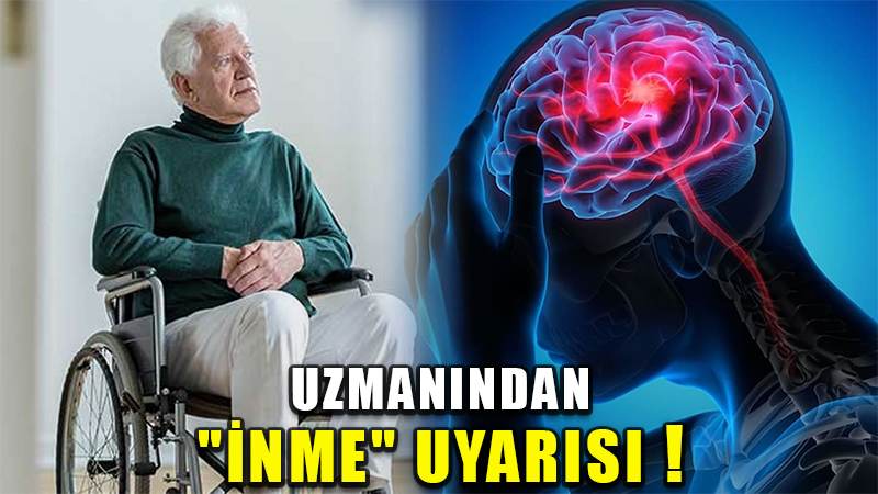 Uzmanından "inme" uyarısı