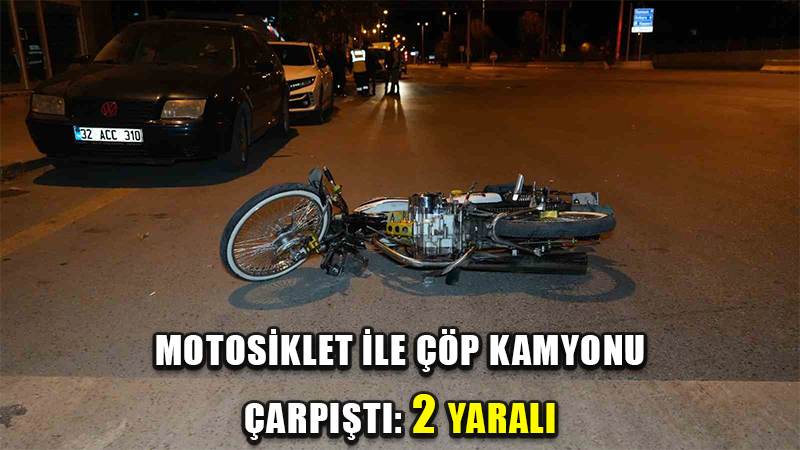 Motosiklet ile çöp kamyonu çarpıştı: 2 yaralı