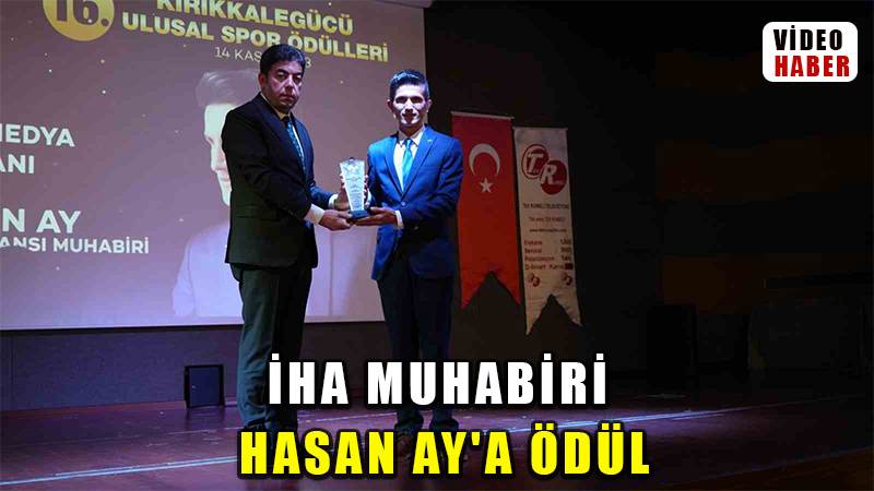 İHA muhabiri Hasan Ay’a ödül