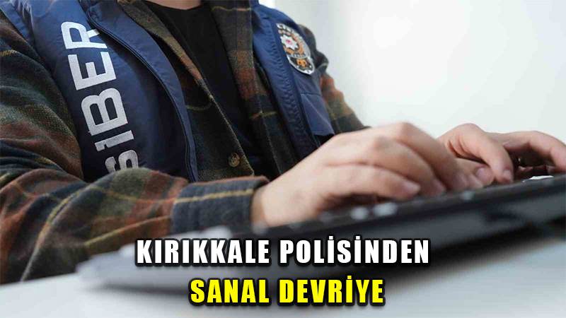 Kırıkkale’de polis sanal devriyede