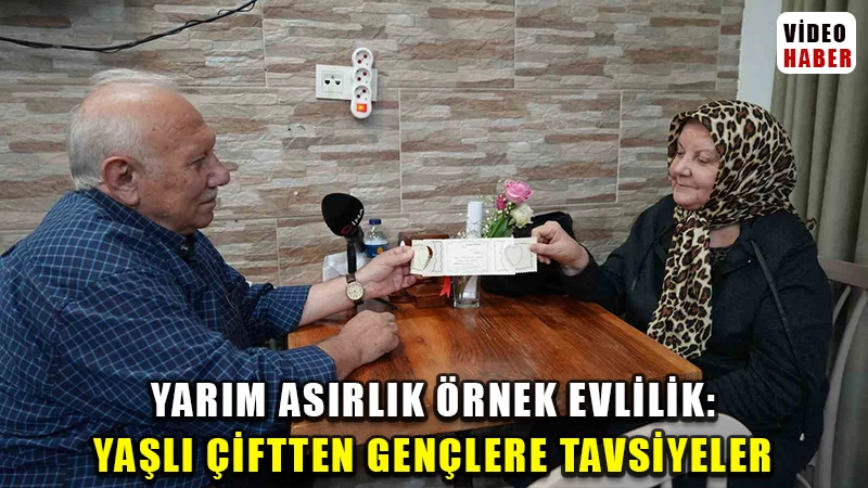 Sevgi üzerine kurulan yarım asırlık örnek evlilik: Yaşlı çiftten gençlere tavsiyeler