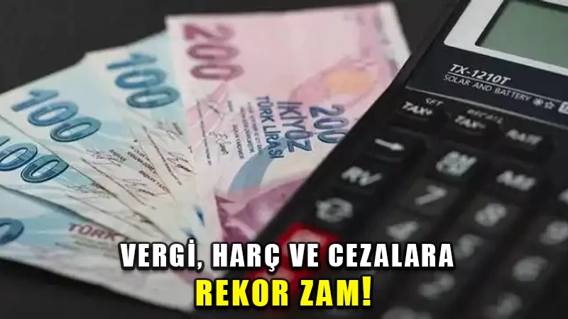 Yeni vergi, harç ve ceza tutarları belli oldu: Yüzde 58,46 zam yolda