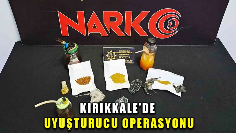 Kırıkkale’de uyuşturucu operasyonunda 2 tutuklama