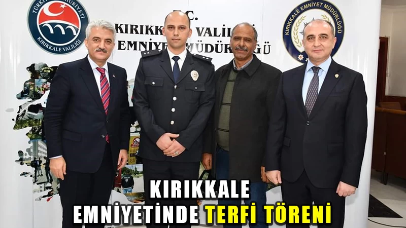 Kırıkkale emniyetinde terfi eden personele yeni rütbeleri verildi