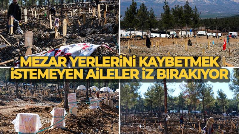 Kahramanmaraş'ta mezar yerlerini kaybetmek istemeyen aileler iz bırakıyor