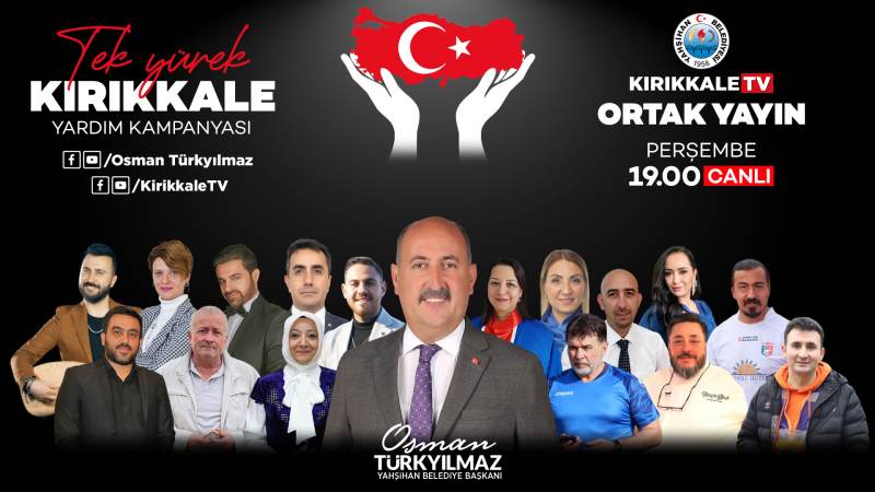 KIRIKKALE TV VE YAHŞİHAN BELEDİYESİ TEK YÜREK KIRIKKALE KONTEYNIR YARDIM KAMPANYASI İÇİN CANLI YAYIN DÜZENLEYECEK