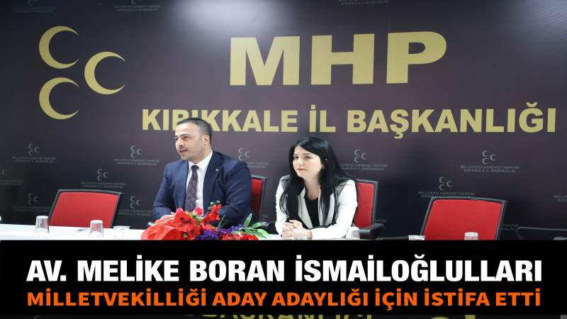 İsmailoğulları, Milletvekilliği aday adaylığı için görevini bıraktı