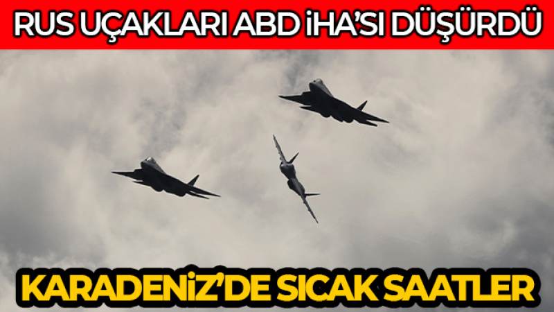 Rus savaş uçağının çarptığı ABD'ye ait İHA Karadeniz'e düştü