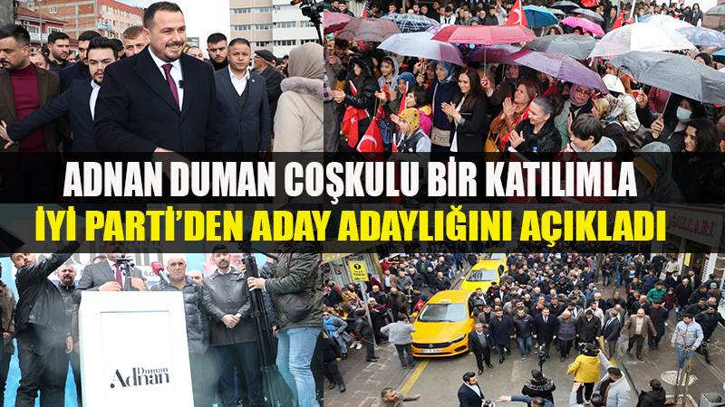 Adnan Duman coşkulu bir katılımla İyi partiden aday adaylığını açıkladı