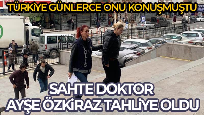 Sahte doktor Ayşe Özkiraz hakkında tahliye kararı