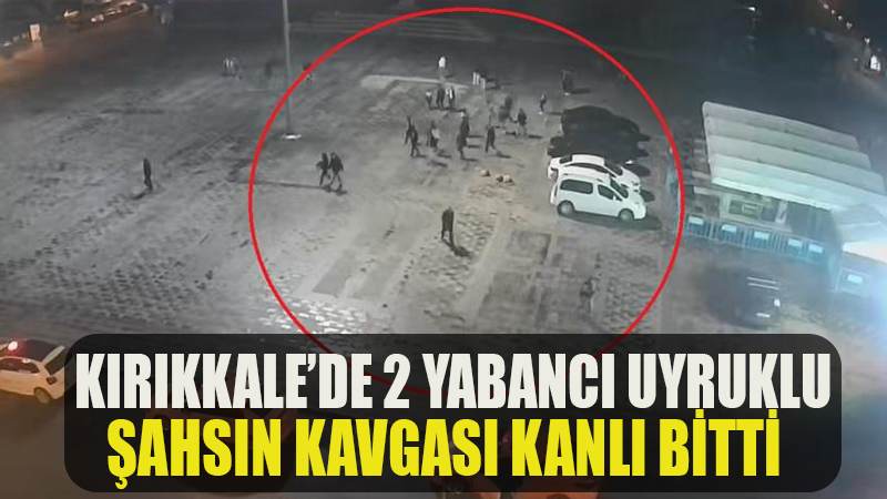 Kırıkkale'de Kardeşiyle görüşmek isteyen şahsı bıçakladı